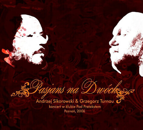 Zdjęcie do SIKOROWSKI ANDRZEJ &amp; TURNAU GRZEGORZ - Pasjans na dw&oacute;ch