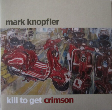 Zdjęcie do KNOPFLER MARK - Kill To Get Crimson
