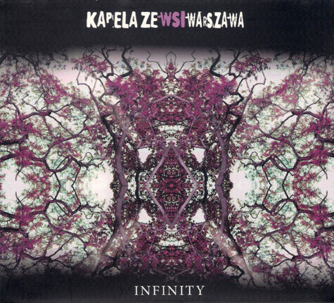 Zdjęcie do KAPELA ZE WSI WARSZAWA - Infinity