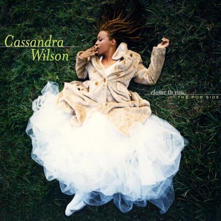 Zdjęcie do WILSON CASSANDRA  - Closer To You: The Pop Side