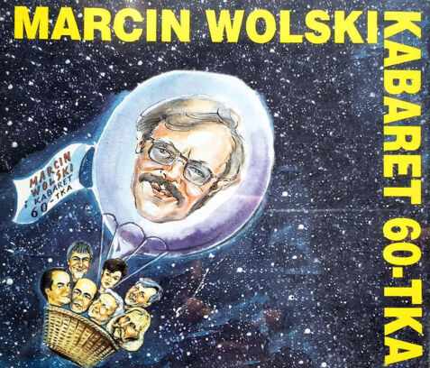 Zdjęcie do WOLSKI MARCIN, KABARET 60-TKA - Marcin Wolski i Kabaret 60-tka