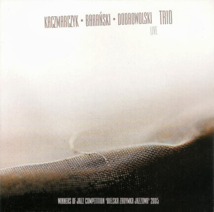 Zdjęcie do KACZMARCZYK, BARAŃSKI, DOBROWOLSKI TRIO - Live
