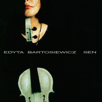 BARTOSIEWICZ EDYTA - Sen. Okładka płyty