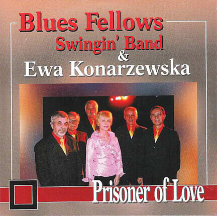 Zdjęcie do BLUES FELLOWS SWINGIN' BAND &amp; KONARZEWSKA EWA  - Prisoner Of Love