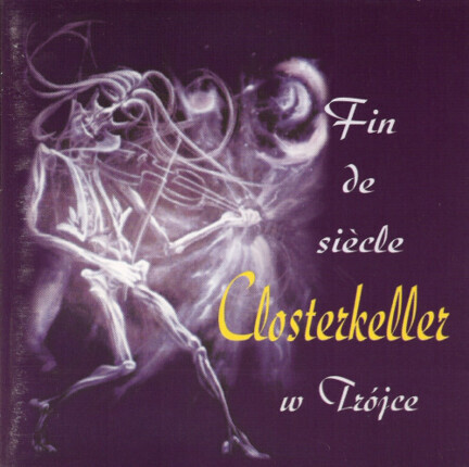 Zdjęcie do CLOSTRKELLER - Fin De Siecle. Closterceller w Tr&oacute;jce