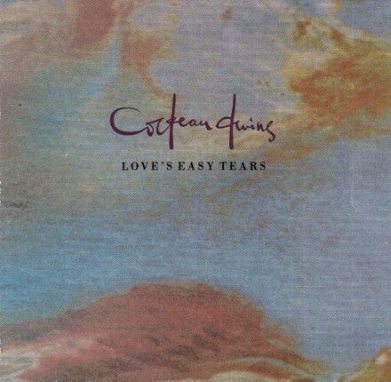 COCTEAU TWINS - Love's Easy Tears. Okładka płyty