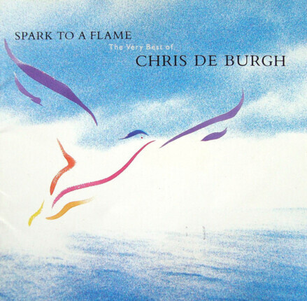 DE BURGH CHRIS - Spark To A Flame. The Very Best Of. Okładka płyty