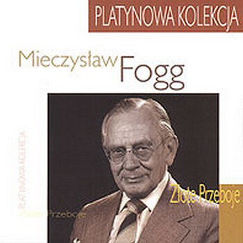 Zdjęcie do FOGG MIECZYSŁAW - Złote Przeboje