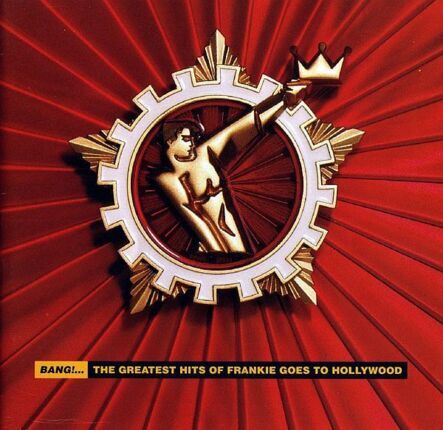 FRANKIE GOES TO HOLLYWOOD - Bang!... The Greatest Hits Of Frankie Goes To Hollywood. Okładka płyty