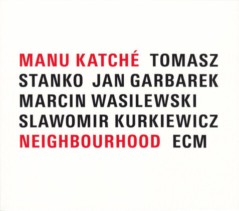 Zdjęcie do KATCHE MANU, STAŃKO TOMASZ, GARBAREK JAN, WASILEWSKI MARCIN, KURKIEWICZ SŁAWOMIR - Neighbourhood