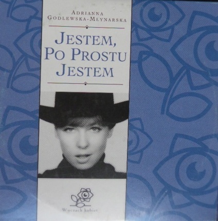 Zdjęcie do GODLEWSKA-MŁYNARSKA ADRIANNA - Jestem, po prostu jestem