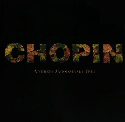JAGODZIŃSKI ANDRZEJ TRIO - Chopin. Okładka płyty