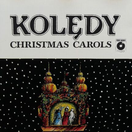 MAZOWSZE, ŚLĄSK, ZESPOŁY PIEŚNI I TAŃCA - Kolędy. Christmas Carols. Okładka płyty