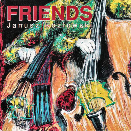 Zdjęcie do KOZŁOWSKI JANUSZ - Friends
