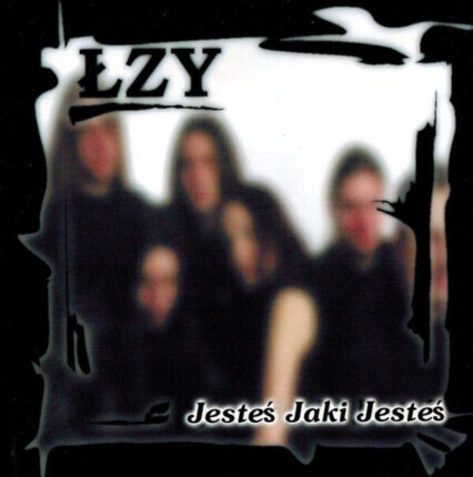 Zdjęcie do ŁZY - Jesteś jaki jesteś