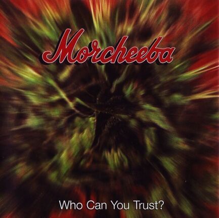 Zdjęcie do MORCHEEBA - Who Can You Trust?