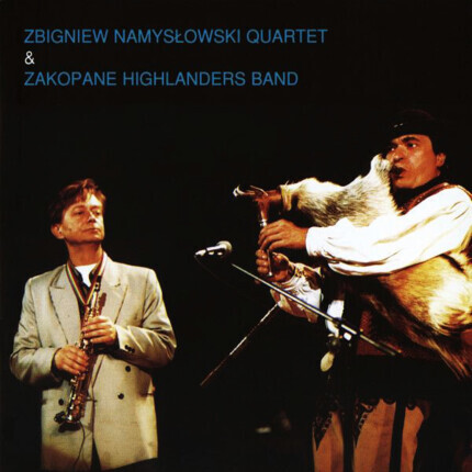 NAMYSŁOWSKI ZBIGNIEW QUARTET & ZAKOPANE HIGHLANDERS BAND - Zbigniew Namysłowski Quartet & Zakopane Highlanders Band. Okładka płyty