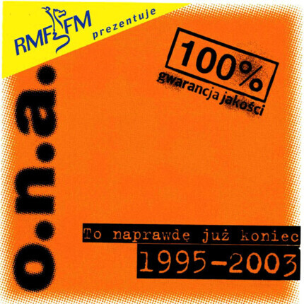 Zdjęcie do O.N.A. - To naprawdę już koniec 1995 - 2003