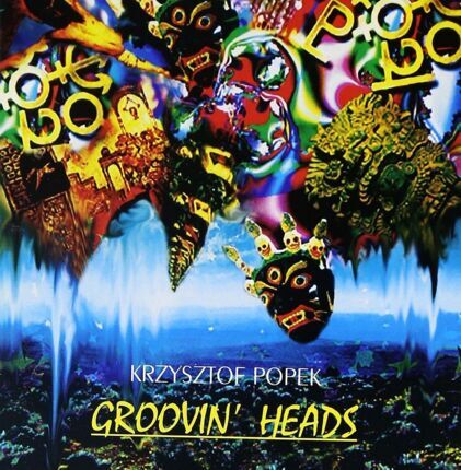 Zdjęcie do POPEK KRZYSZTOF - Groovin' Heads