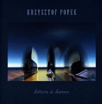 POPEK KRZYSZTOF - Letters & Leaves. Okładka płyty