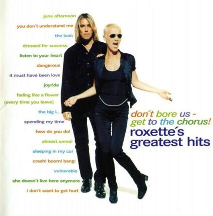 ROXETTE - Don't Bore Us - Get to The Chorus (Roxette's Greatest Hits). Okładka płyty