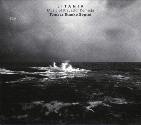 STAŃKO TOMASZ SEPTET - Litania. Music Of Krzysztof Komeda. Okładka płyty