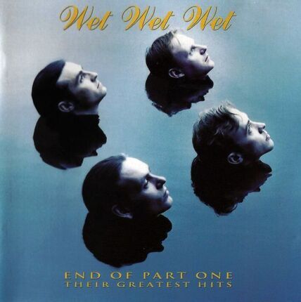 WET WET WET - End Of Part One. Their Greatest Hits. Okładka płyty