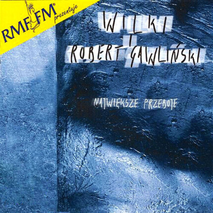 Zdjęcie do WILKI I GAWLIŃSKI ROBERT - Największe przeboje