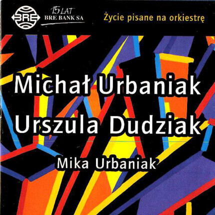 Zdjęcie do URBANIAK MICHAŁ &amp; DUDZIAK URSZULA - Życie pisane na orkiestrę