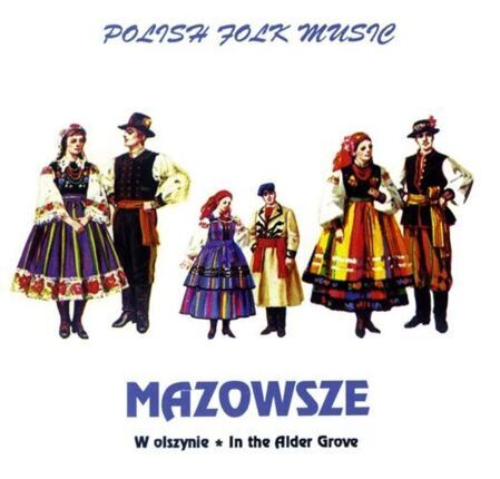 Zdjęcie do MAZOWSZE, ZESP&Oacute;Ł PIEŚNI I TAŃCA - W olszynie (In The Alder Grove)