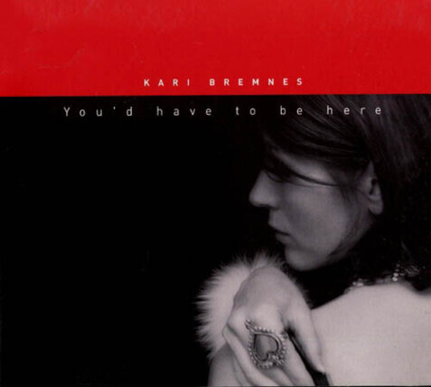 Zdjęcie do BREMNES KARI - You'd Have To Be Here