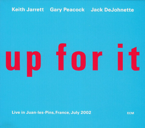 Zdjęcie do JARRETT KEITH, PEACOCK GARY, DEJOHNETTE JACK - Up For It