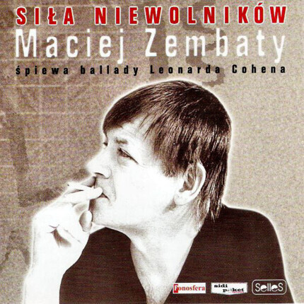 Zdjęcie do ZEMBATY MACIEJ - Siła niewolnik&oacute;w (Ballady Leonarda Cohena)