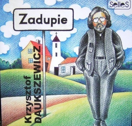 Zdjęcie do DAUKSZEWICZ KRZYSZTOF - Zadupie