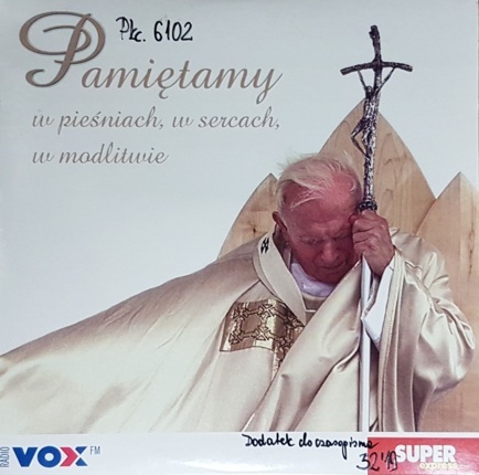 Zdjęcie do JAN PAWEŁ II - Pamiętamy w pieśniach, w sercach, w modlitwie