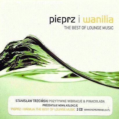 Zdjęcie do Pieprz I Wanilia 1 - The Best Of Lounge Music (selected &amp; mixed by Stanisław Trzciński)