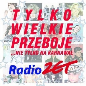 Zdjęcie do Radio Zet. Tylko Wielkie Przeboje ...Nie Tylko Na Karnawał
