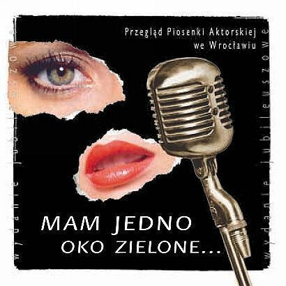 Zdjęcie do Mam jedno oko zielone... - Przegląd Piosenki Aktorskiej we Wrocławiu