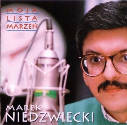 Zdjęcie do Moja lista marzeń (przedstawia Marek Niedźwiecki)