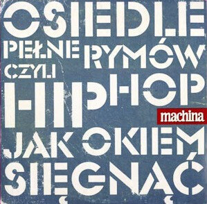 Zdjęcie do Osiedle pełne rym&oacute;w czyli hip hop jak okiem sięgnąć