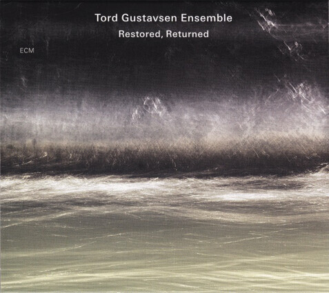 Zdjęcie do GUSTAVSEN TORD ENSEMBLE - Restored, Returned