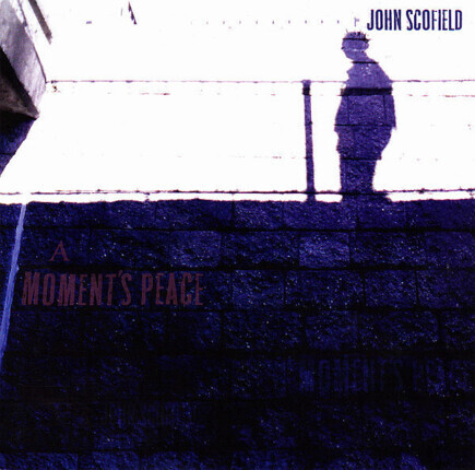 Zdjęcie do SCOFIELD JOHN - A Moment's Peace