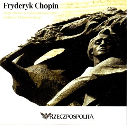 Zdjęcie do CHOPIN FRYDERYK - Chopin w wykonaniu laureat&oacute;w Konkursu Chopinowskiego