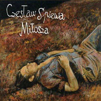 Zdjęcie do CZESŁAW ŚPIEWA - Czesław śpiewa Miłosza