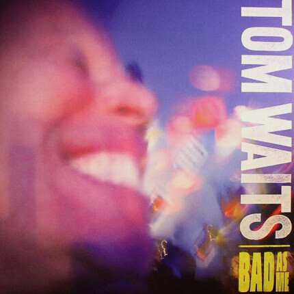 Zdjęcie do WAITS TOM - Bad As Me