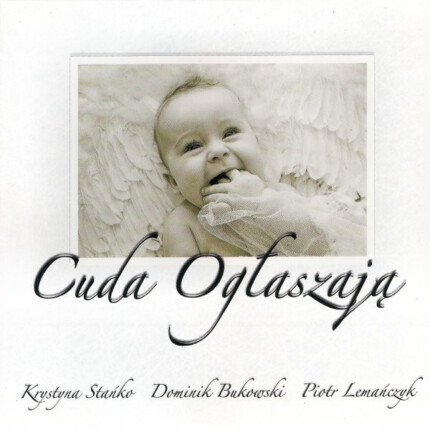 Zdjęcie do STAŃKO KRYSTYNA, BUKOWSKI DOMINIK, LEMAŃCZYK PIOTR - Cuda ogłaszają