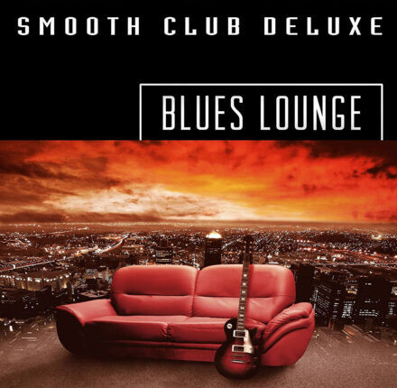 Zdjęcie do SMOOTH CLUB DELUXE - Blues Lounge