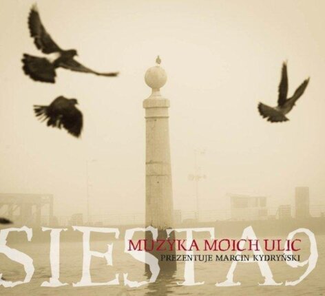 Siesta 9. Muzyka moich ulic (przedstawia Marcin Kydryński). okładka płyty CD