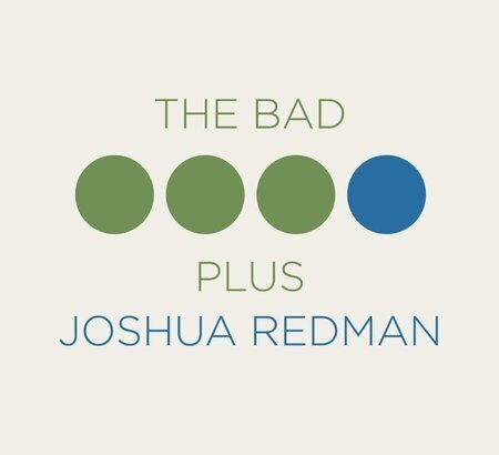 Zdjęcie do BAD PLUS JOSHUA REDMAN - The Bad Plus Joshua Redman