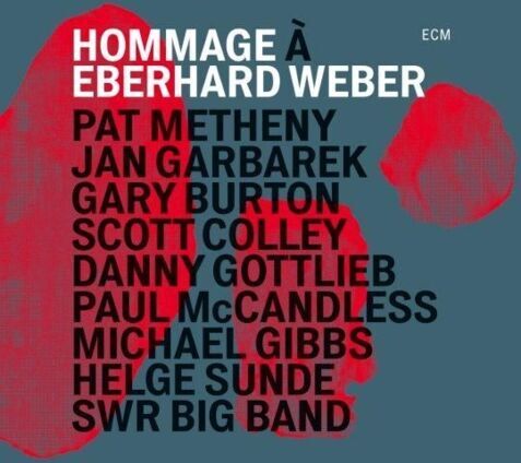 Zdjęcie do WEBER EBERHARD, METHENY PAT, GARBAREK JAN, BURTON GARY... - Hommage A Eberhard Weber